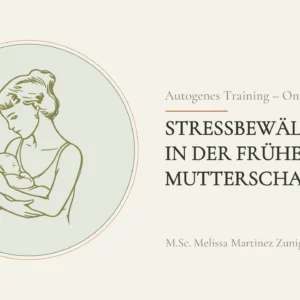 Autogenes Training - Onlinekurs zur Entspannung in der frühen Mutterschaft