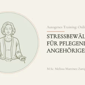 Autogenes Training - Onlinekurs zur Stressbewältigung für pflegende Angehörige